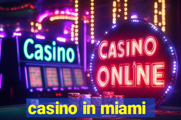 casino in miami